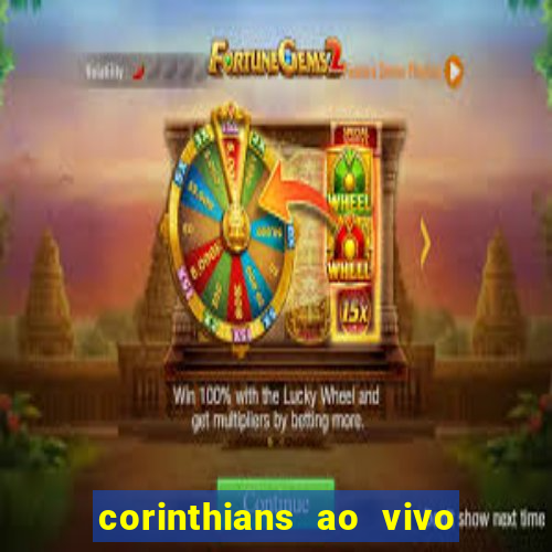 corinthians ao vivo multi canais